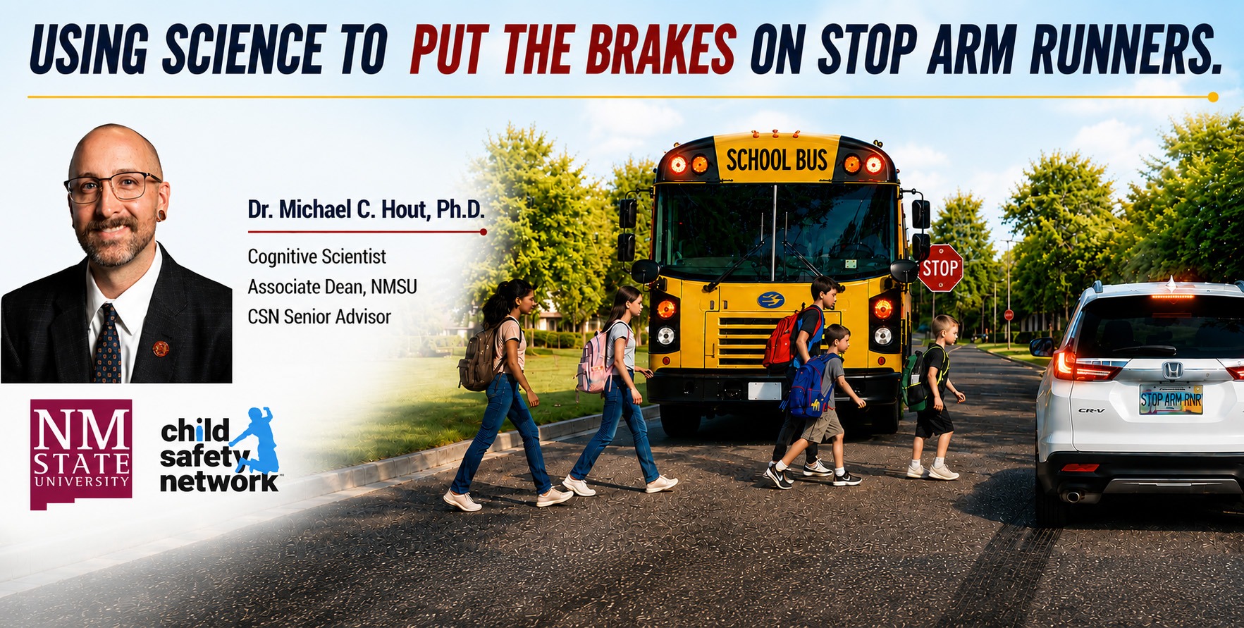 USING SCIENCE TO PUT THE BRAKES ON STOP ARM RUNNERS.